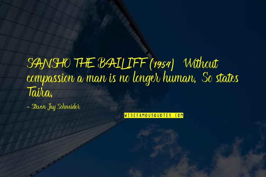 Shambley Equine Quotes By Steven Jay Schneider: SANSHO THE BAILIFF (1954) 'Without compassion a man Shambley Equine Quotes By Steven Jay Schneider: SANSHO THE BAILIFF (1954) 'Without compassion a man