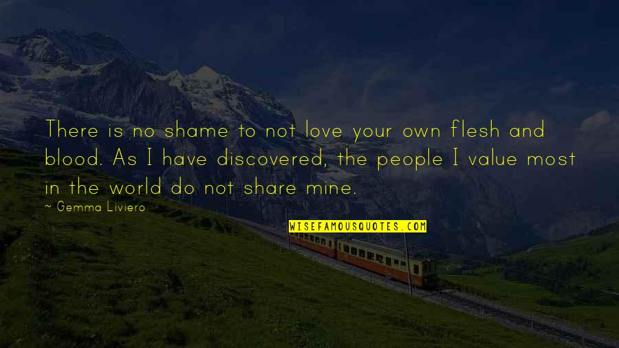 Shame And Love Quotes By Gemma Liviero: There is no shame to not love your
