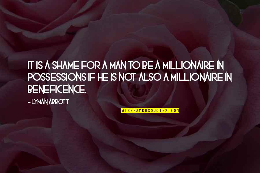 Shame Is Quotes By Lyman Abbott: It is a shame for a man to