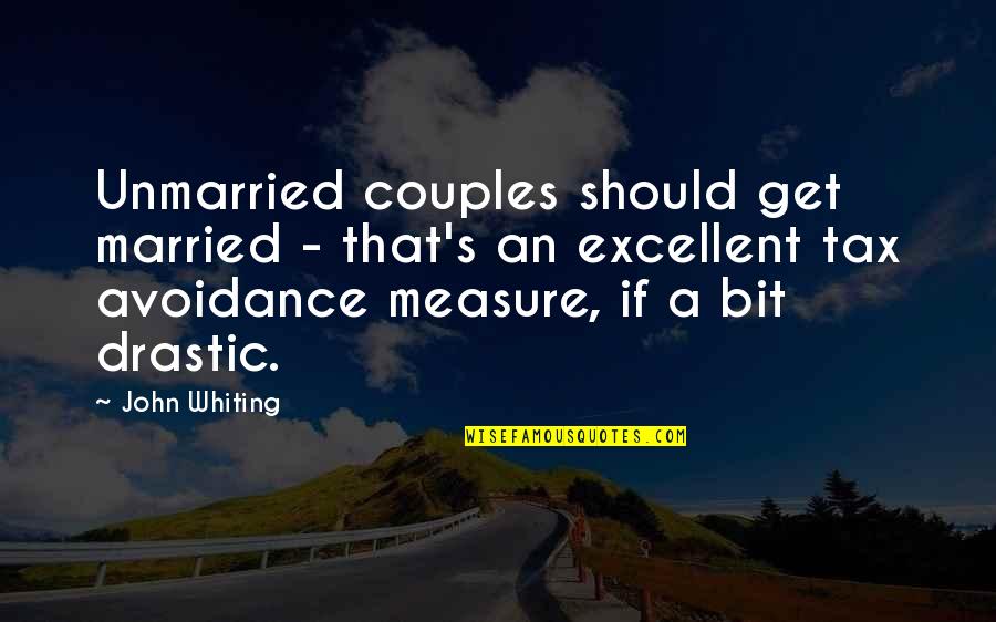 Shame Leading To Success Quotes By John Whiting: Unmarried couples should get married - that's an