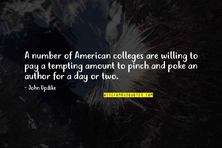 Shame Lost Its Power Quotes By John Updike: A number of American colleges are willing to Shame Lost Its Power Quotes By John Updike: A number of American colleges are willing to