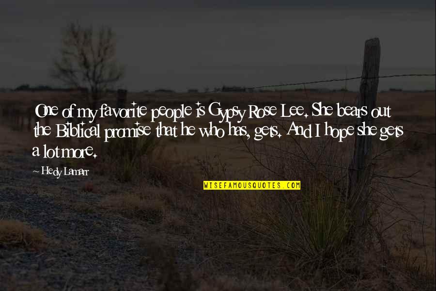 Shamed For My Education Quotes By Hedy Lamarr: One of my favorite people is Gypsy Rose Shamed For My Education Quotes By Hedy Lamarr: One of my favorite people is Gypsy Rose