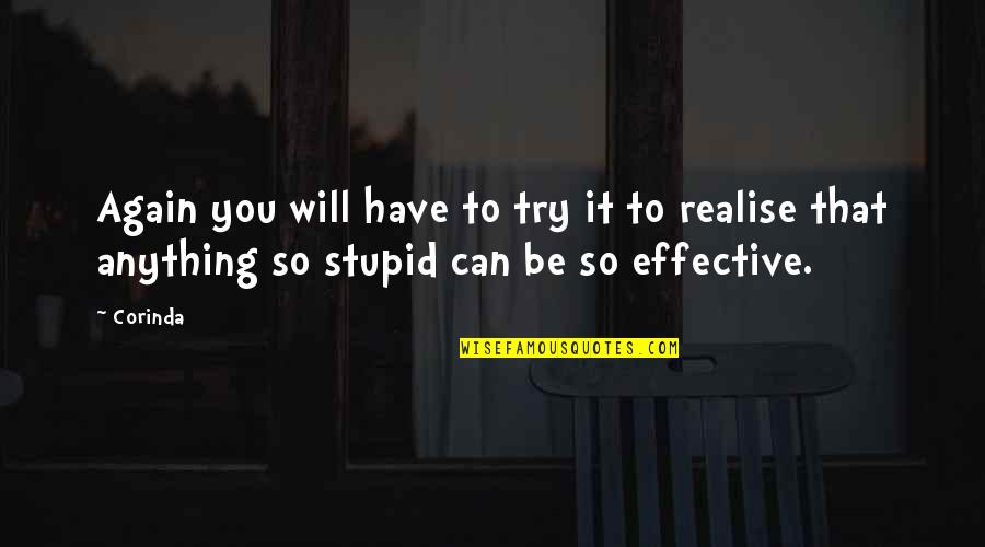 Shameem Dev Quotes By Corinda: Again you will have to try it to