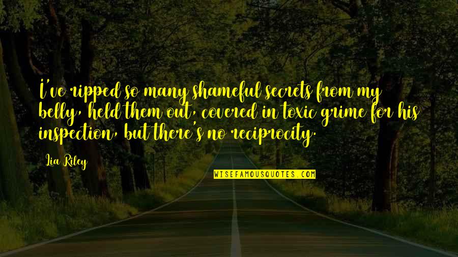 Shameful Quotes By Lia Riley: I've ripped so many shameful secrets from my Shameful Quotes By Lia Riley: I've ripped so many shameful secrets from my