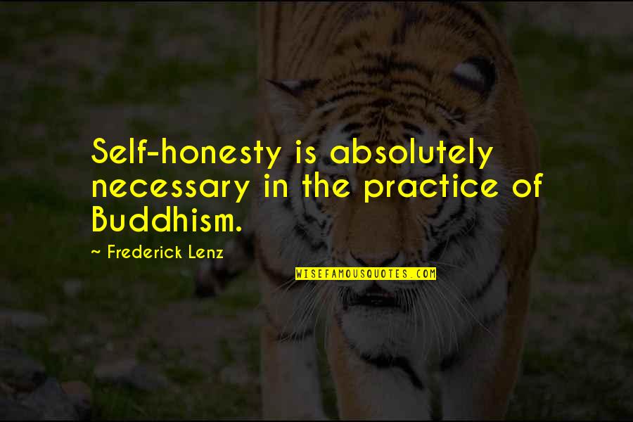 Shameful Relationship Quotes By Frederick Lenz: Self-honesty is absolutely necessary in the practice of