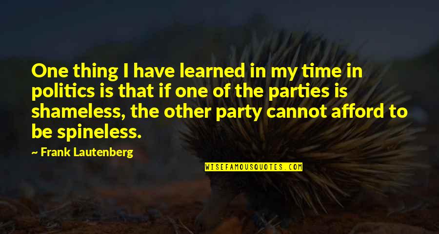 Shameless Us Quotes By Frank Lautenberg: One thing I have learned in my time