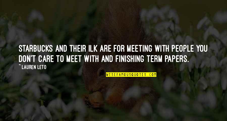 Shamiya Quotes By Lauren Leto: Starbucks and their ilk are for meeting with Shamiya Quotes By Lauren Leto: Starbucks and their ilk are for meeting with