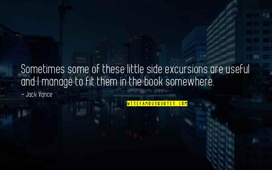 Shammas Candle Quotes By Jack Vance: Sometimes some of these little side excursions are