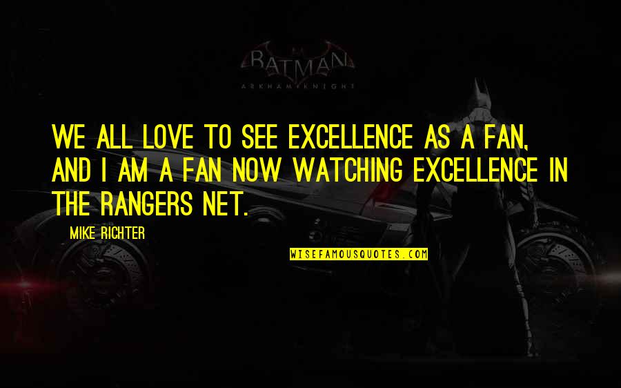 Shammond Williams Quotes By Mike Richter: We all love to see excellence as a