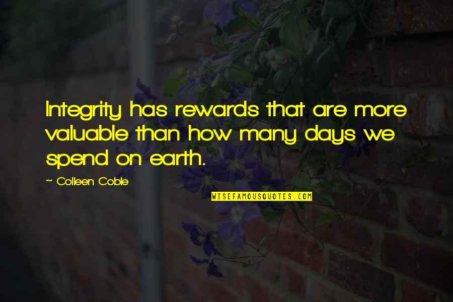 Shammy Towels Quotes By Colleen Coble: Integrity has rewards that are more valuable than