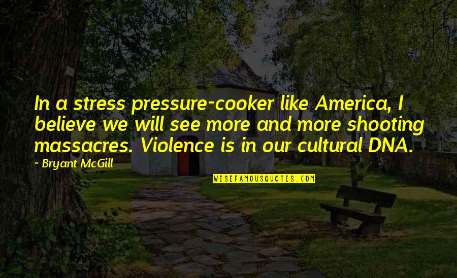 Shampoo Movie Quotes By Bryant McGill: In a stress pressure-cooker like America, I believe Shampoo Movie Quotes By Bryant McGill: In a stress pressure-cooker like America, I believe