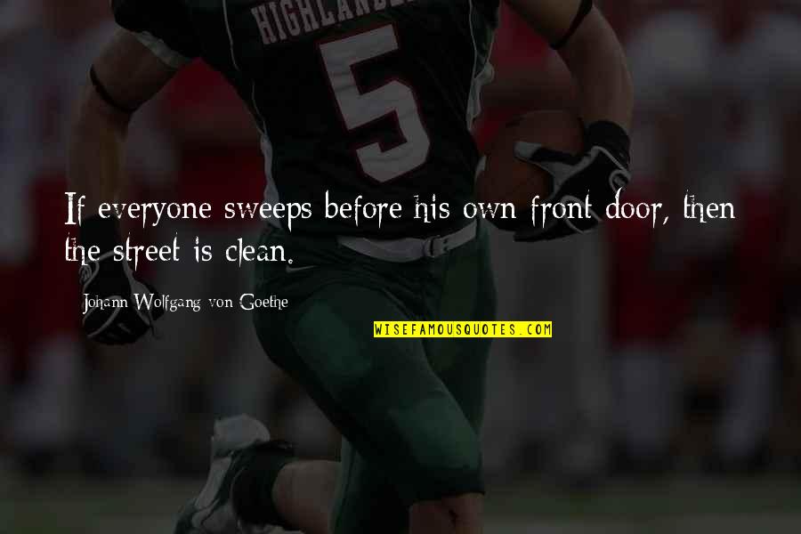 Shamrock Inspirational Quotes By Johann Wolfgang Von Goethe: If everyone sweeps before his own front door,