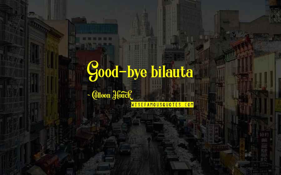 Shana Tova Umetuka Quotes By Colleen Houck: Good-bye bilauta Shana Tova Umetuka Quotes By Colleen Houck: Good-bye bilauta