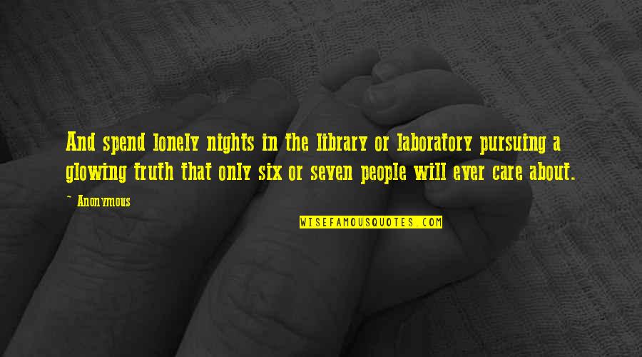 Shanab Quotes By Anonymous: And spend lonely nights in the library or
