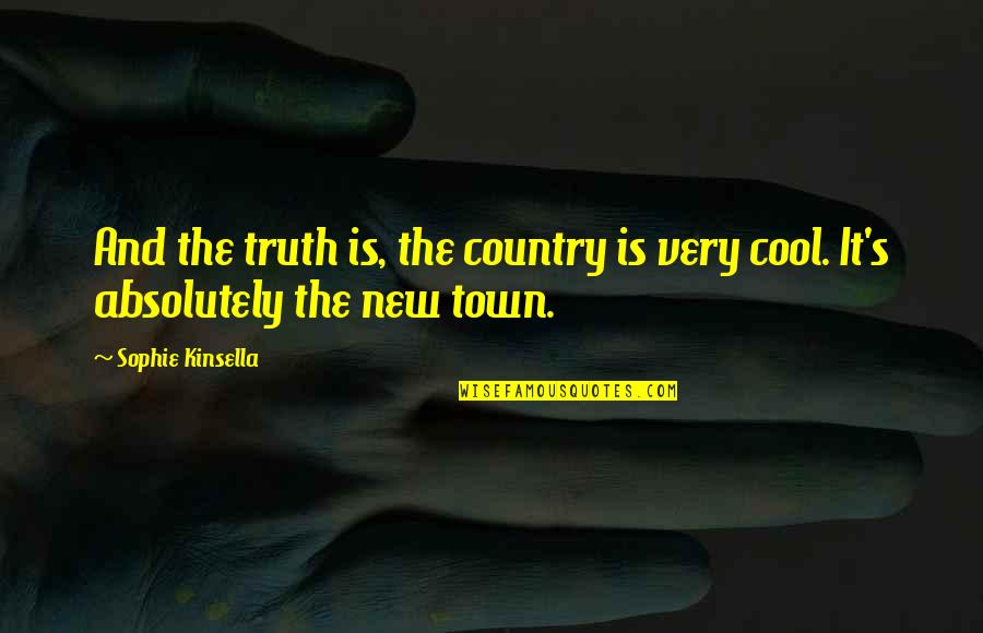 Shanaka De Silva Quotes By Sophie Kinsella: And the truth is, the country is very