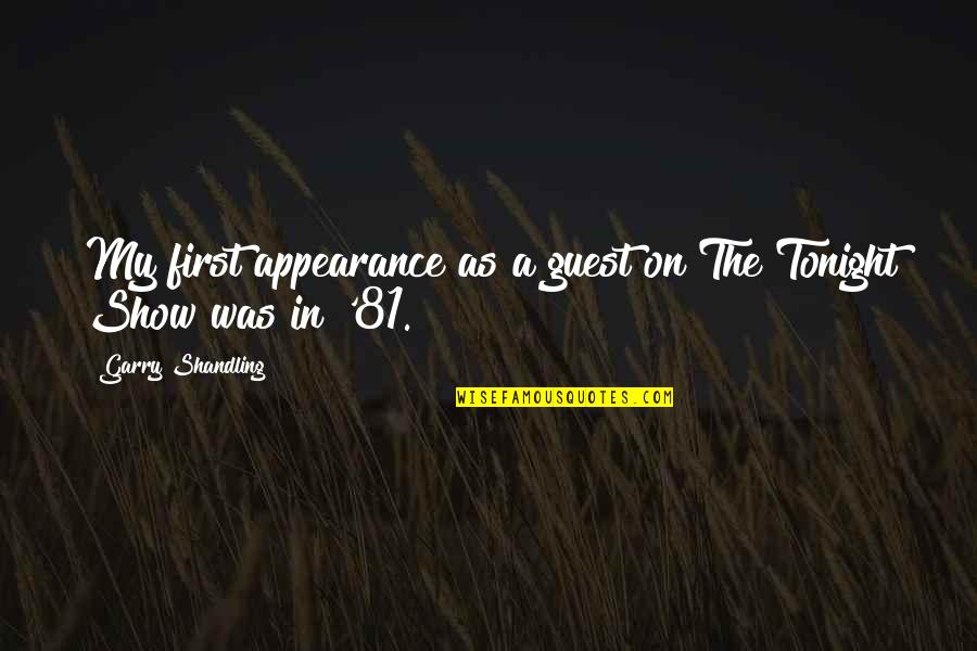 Shandling Quotes By Garry Shandling: My first appearance as a guest on The