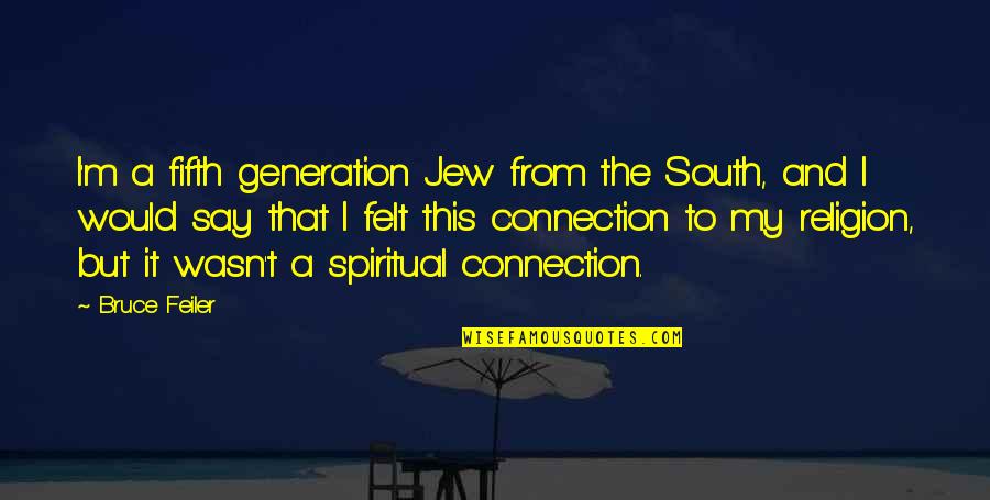 Shandong University Quotes By Bruce Feiler: I'm a fifth generation Jew from the South, Shandong University Quotes By Bruce Feiler: I'm a fifth generation Jew from the South,