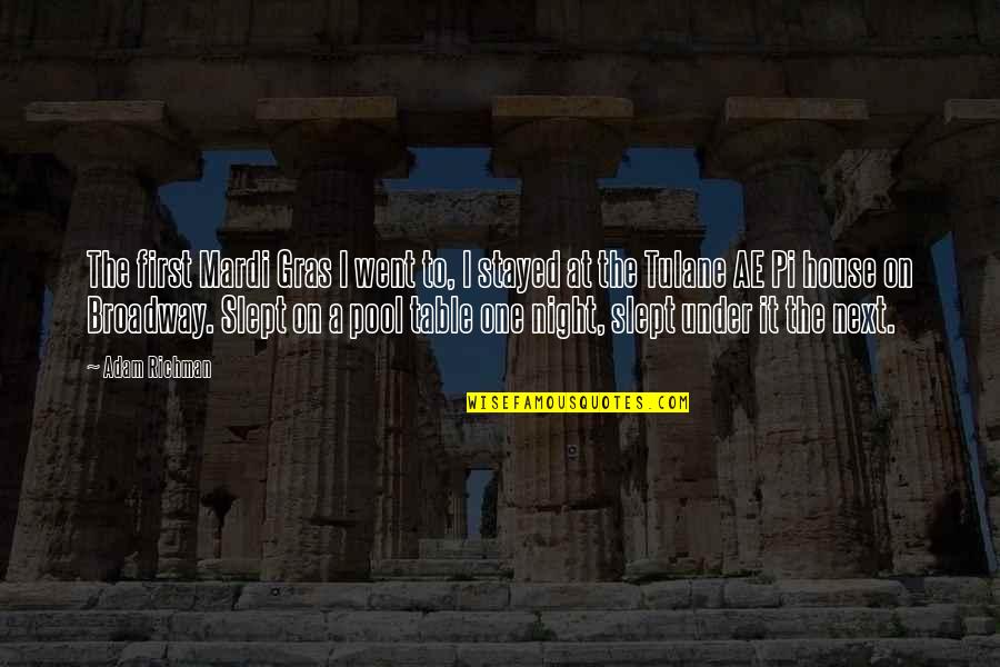 Shane Bitney Crone Quotes By Adam Richman: The first Mardi Gras I went to, I Shane Bitney Crone Quotes By Adam Richman: The first Mardi Gras I went to, I