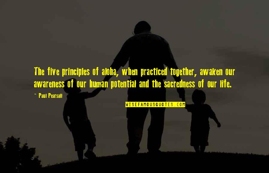Shane Jack Schaefer Quotes By Paul Pearsall: The five principles of aloha, when practiced together, Shane Jack Schaefer Quotes By Paul Pearsall: The five principles of aloha, when practiced together,