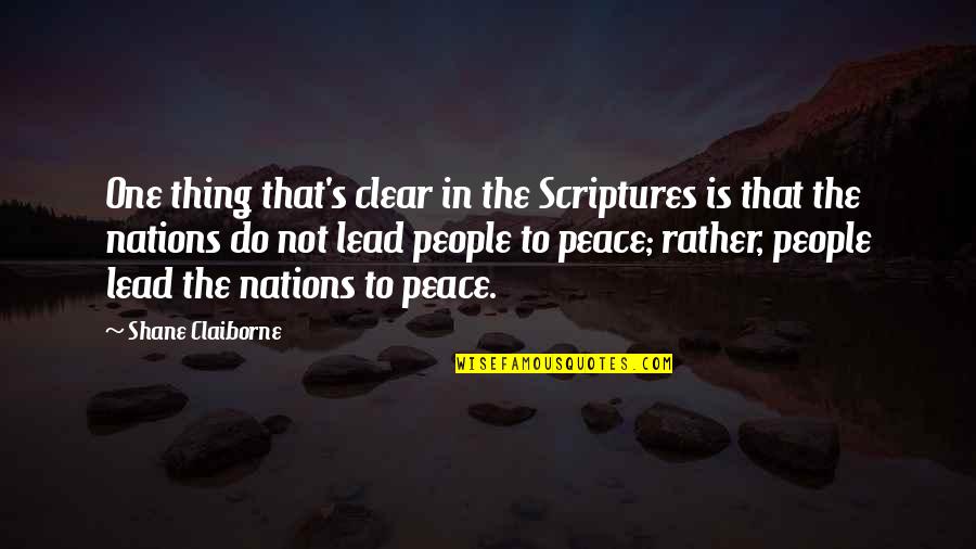 Shane's Quotes By Shane Claiborne: One thing that's clear in the Scriptures is