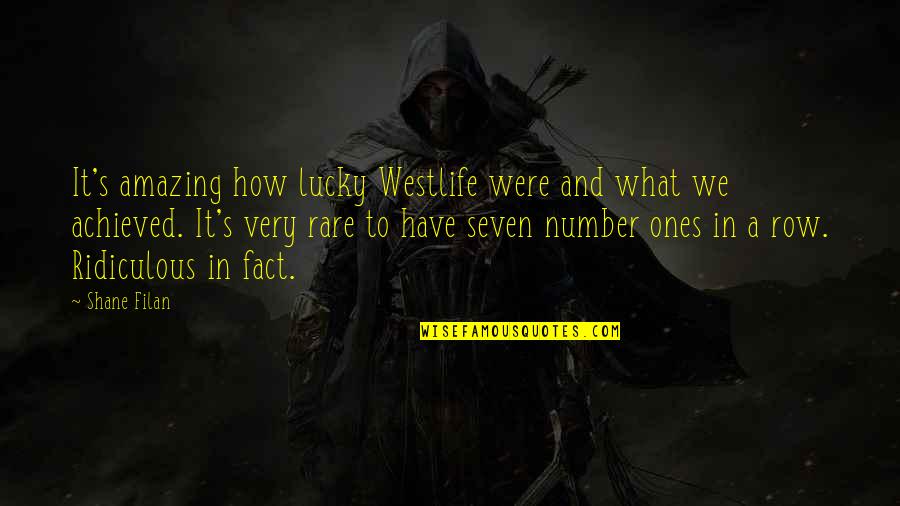 Shane's Quotes By Shane Filan: It's amazing how lucky Westlife were and what