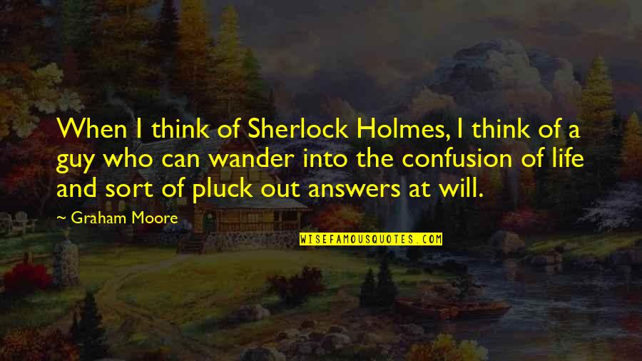 Shanessa Brazell Quotes By Graham Moore: When I think of Sherlock Holmes, I think Shanessa Brazell Quotes By Graham Moore: When I think of Sherlock Holmes, I think