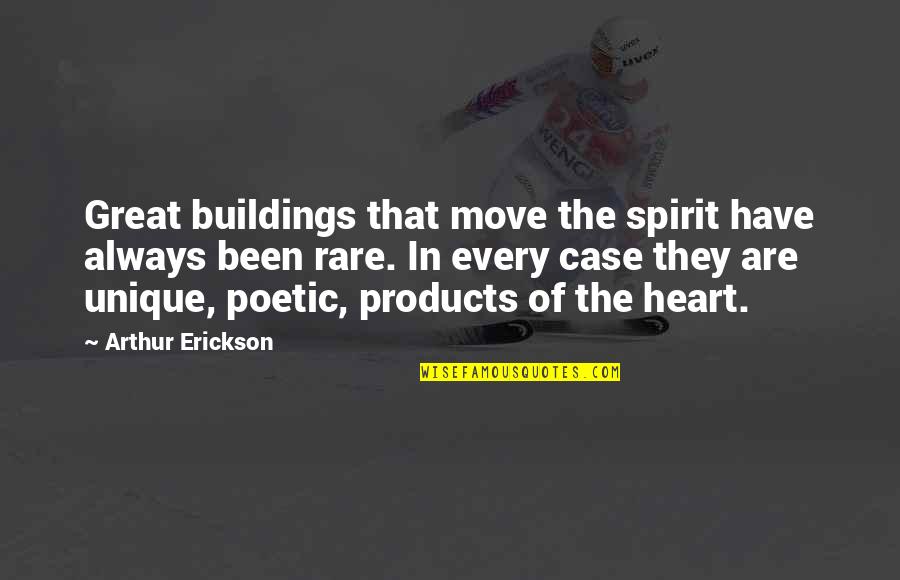 Shangaan Quotes By Arthur Erickson: Great buildings that move the spirit have always
