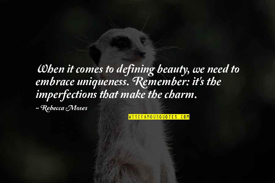 Shaniel Quotes By Rebecca Moses: When it comes to defining beauty, we need