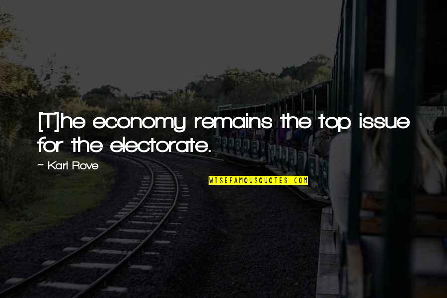 Shanken Quotes By Karl Rove: [T]he economy remains the top issue for the