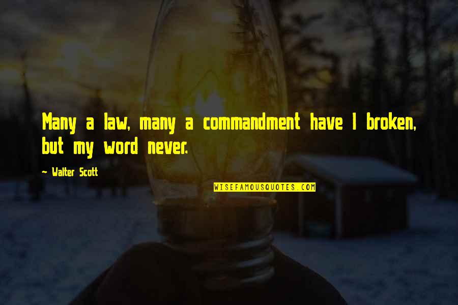 Shankey Srinivasan Quotes By Walter Scott: Many a law, many a commandment have I