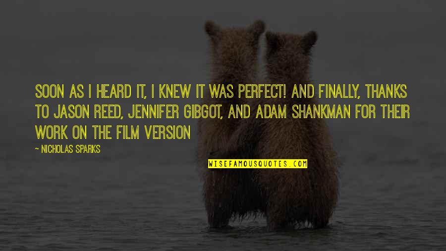 Shankman Quotes By Nicholas Sparks: Soon as I heard it, I knew it Shankman Quotes By Nicholas Sparks: Soon as I heard it, I knew it