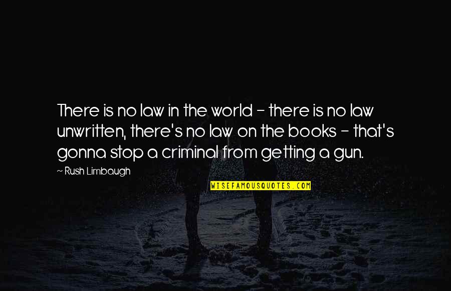 Shankman Quotes By Rush Limbaugh: There is no law in the world -