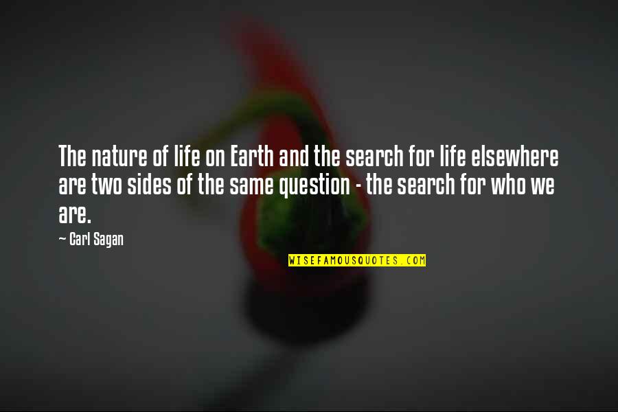 Shannu Mass Quotes By Carl Sagan: The nature of life on Earth and the Shannu Mass Quotes By Carl Sagan: The nature of life on Earth and the