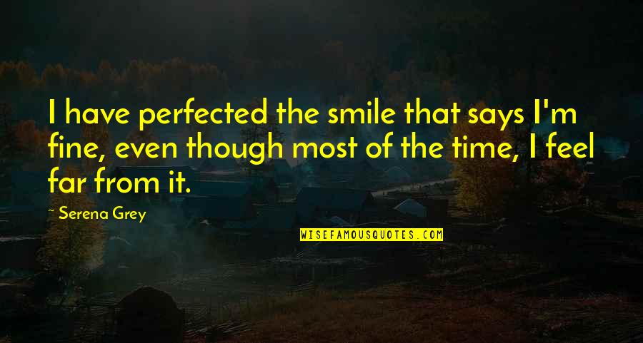 Shantala Hanuman Quotes By Serena Grey: I have perfected the smile that says I'm