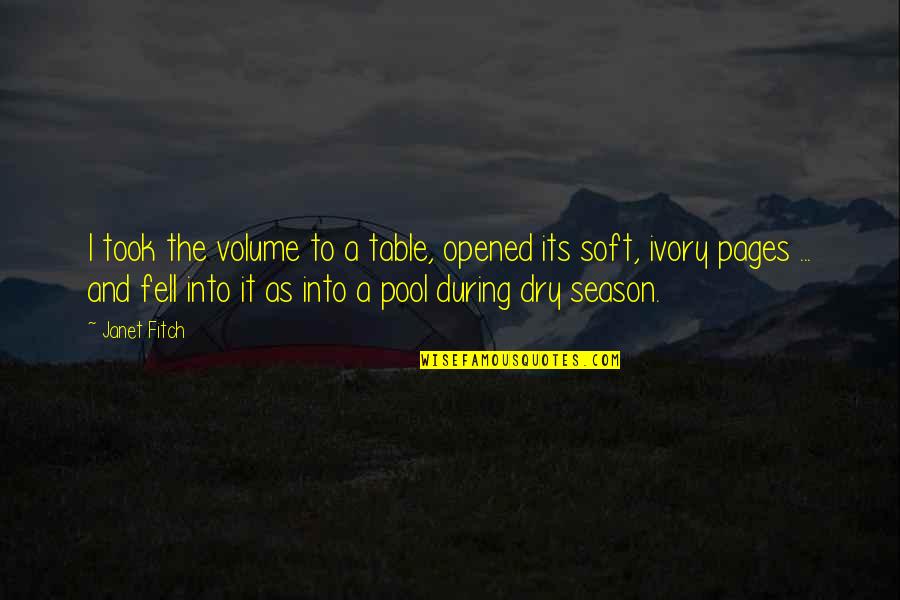 Shantaram Didier Quotes By Janet Fitch: I took the volume to a table, opened Shantaram Didier Quotes By Janet Fitch: I took the volume to a table, opened
