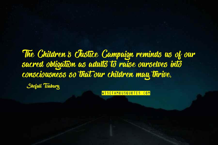 Shantel Davis Quotes By Shefali Tsabary: The Children's Justice Campaign reminds us of our