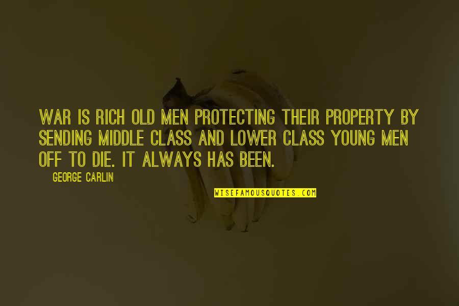 Shanthalokagama Quotes By George Carlin: War is rich old men protecting their property Shanthalokagama Quotes By George Carlin: War is rich old men protecting their property