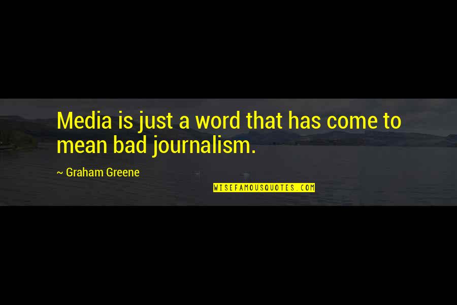 Shanthanu Quotes By Graham Greene: Media is just a word that has come Shanthanu Quotes By Graham Greene: Media is just a word that has come