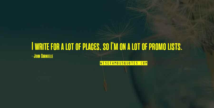 Shantice Tarpley Quotes By John Darnielle: I write for a lot of places, so