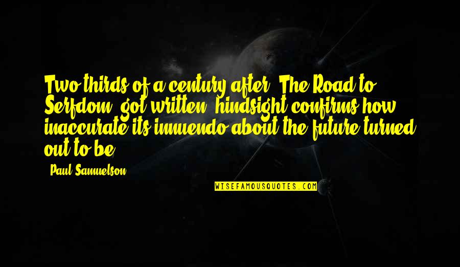 Shantih Shantih Quotes By Paul Samuelson: Two-thirds of a century after [The Road to