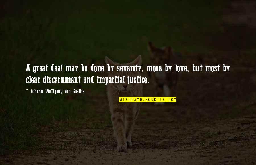 Shanuka Shoes Quotes By Johann Wolfgang Von Goethe: A great deal may be done by severity, Shanuka Shoes Quotes By Johann Wolfgang Von Goethe: A great deal may be done by severity,