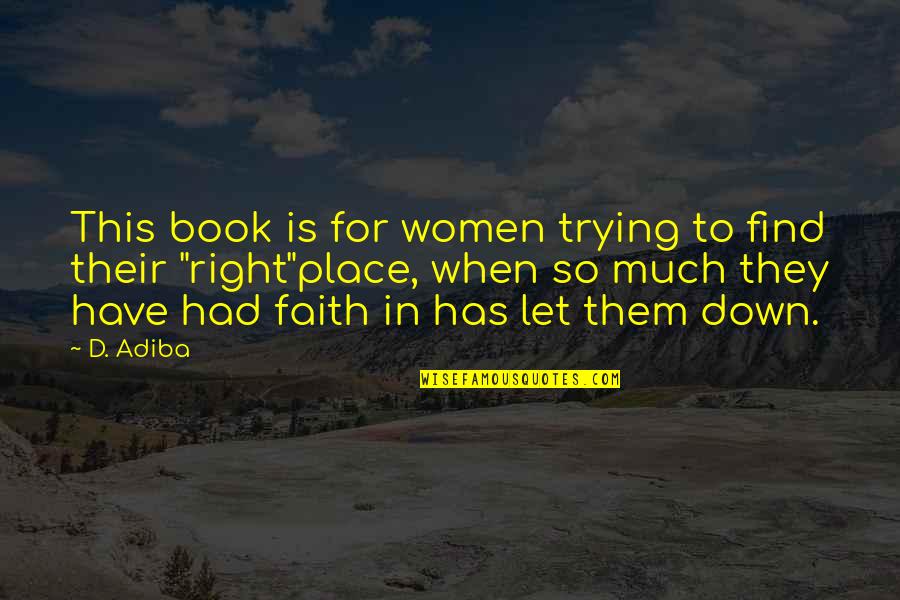 Shapda Quotes By D. Adiba: This book is for women trying to find Shapda Quotes By D. Adiba: This book is for women trying to find