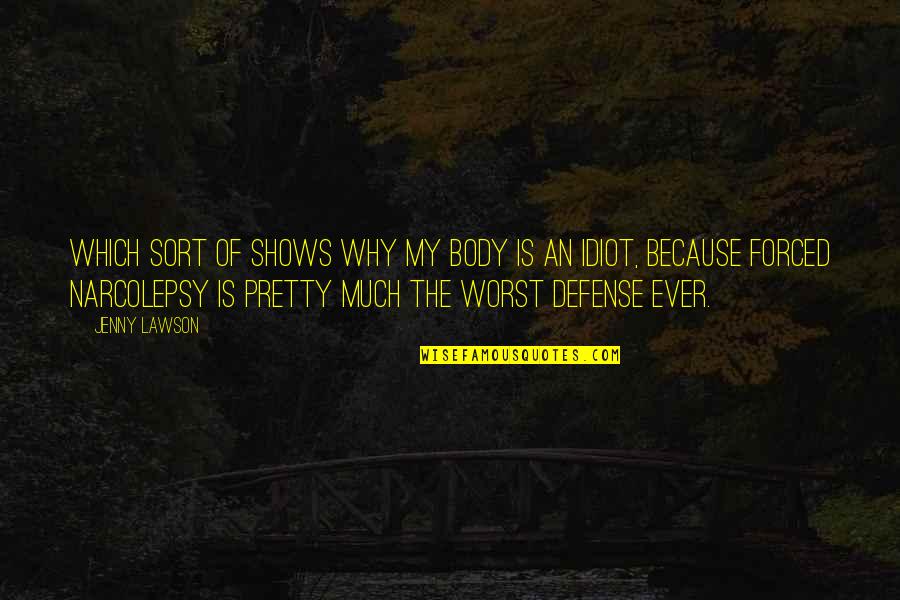 Shapda Quotes By Jenny Lawson: Which sort of shows why my body is Shapda Quotes By Jenny Lawson: Which sort of shows why my body is