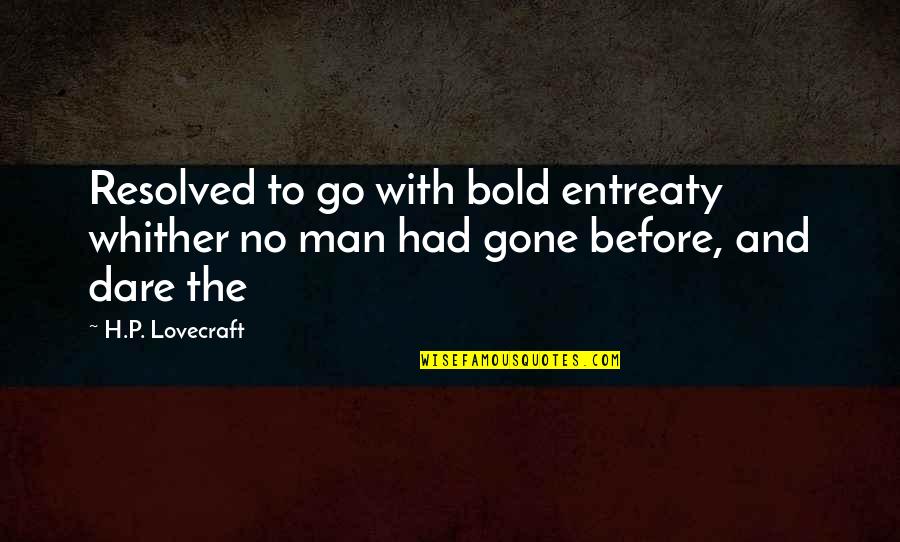 Shape Change Game Quotes By H.P. Lovecraft: Resolved to go with bold entreaty whither no