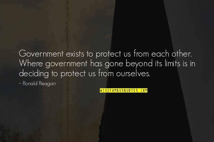 Shaper Map Quotes By Ronald Reagan: Government exists to protect us from each other.