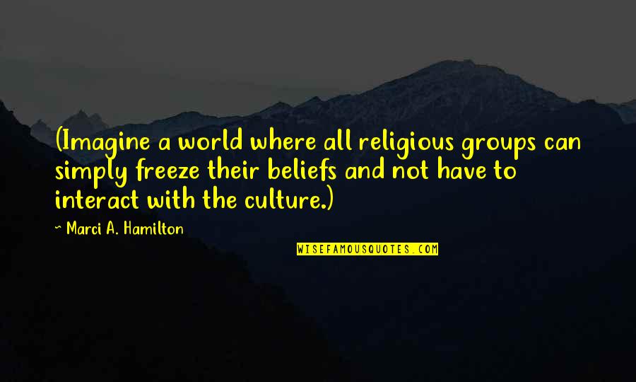 Shapero Window Quotes By Marci A. Hamilton: (Imagine a world where all religious groups can