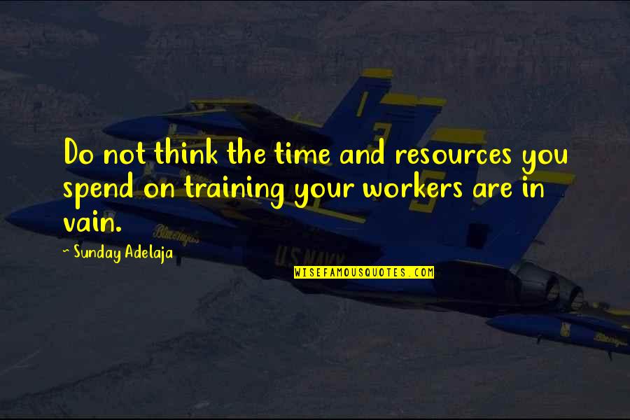 Shapovalova Boots Quotes By Sunday Adelaja: Do not think the time and resources you