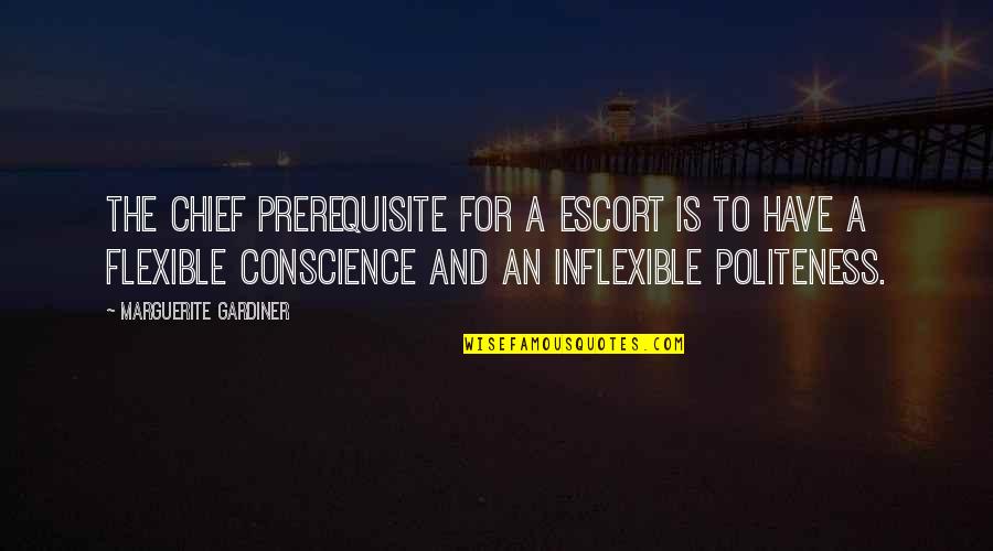 Sharable Quotes By Marguerite Gardiner: The chief prerequisite for a escort is to