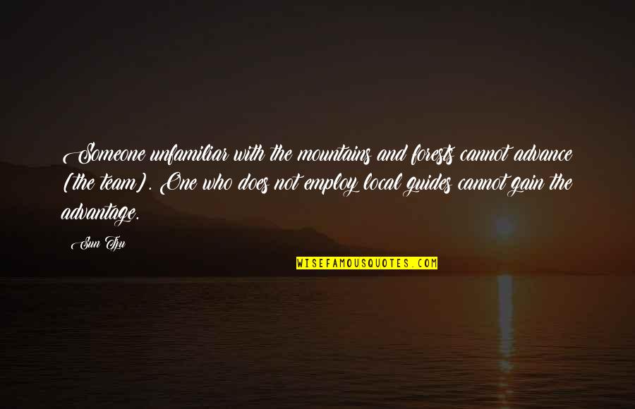 Sharalynn Keju Quotes By Sun Tzu: Someone unfamiliar with the mountains and forests cannot Sharalynn Keju Quotes By Sun Tzu: Someone unfamiliar with the mountains and forests cannot