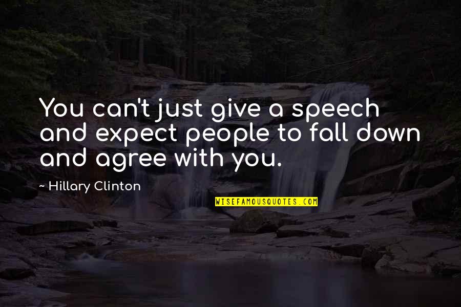 Sharam Quotes By Hillary Clinton: You can't just give a speech and expect